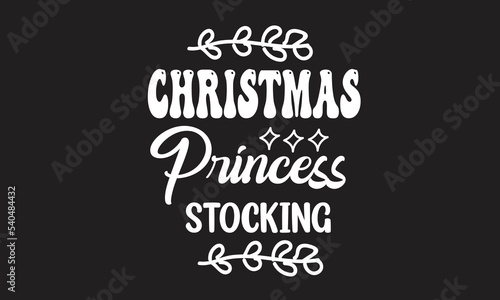Christmas Princess Stocking T-Shirt Design