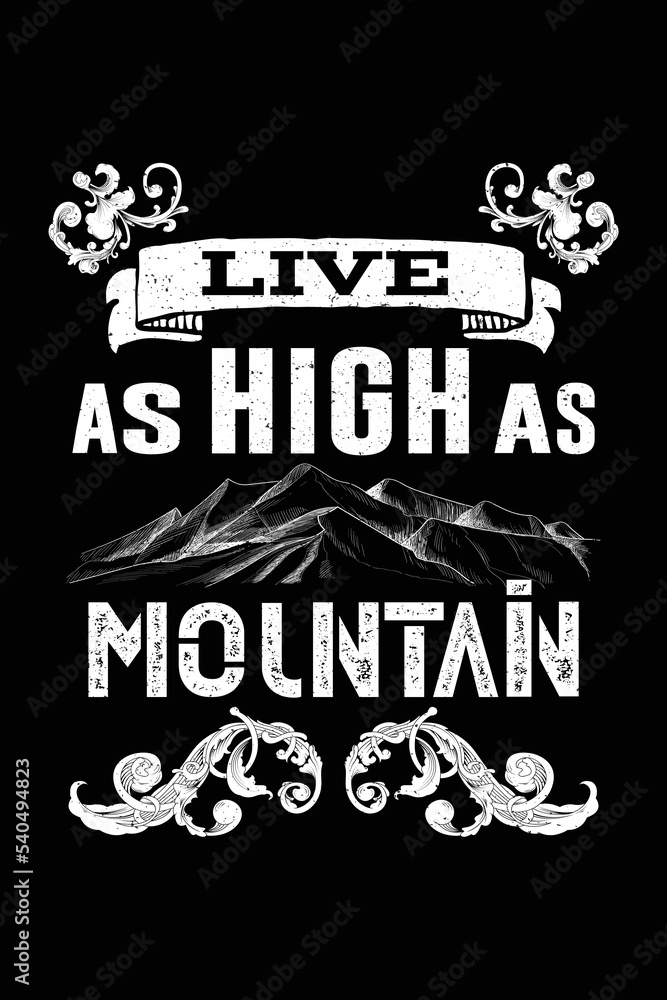 Naklejka premium Live as high as mountain T-shirt Design