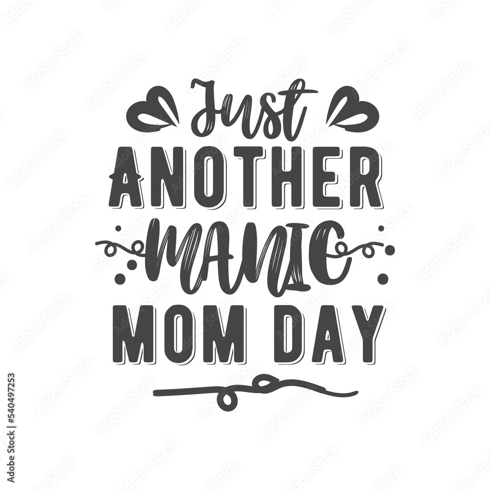 motivation, silhouette, mother's day, design, concept, inspirational, text, typography, quote, happy, mother, letter, woman, vector, day, word, mom