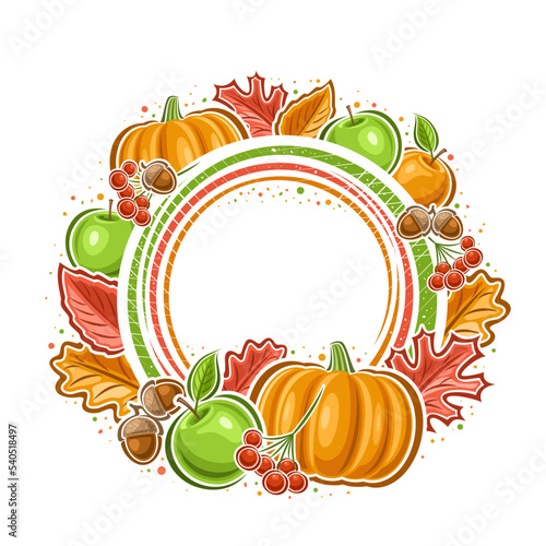 Vector frame for Thanksgiving Day with blank copyspace for congratulation text, decorative round badge with illustration of maple leaves, green apples and rowan branches for thanksgiving day on white