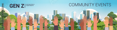 raised up hands community events generation Z lifestyle concept new modern demography trend with progressive youth gen