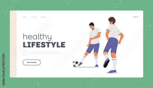Healthy Lifestyle Landing Page Template. Soccer Players Kicking Ball, Men In Sports Uniform Practicing Football Game