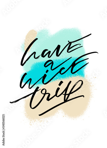 Have a nice trip marker hand written graffiti style lettering on sprayed beach colors background. Vector illustration for stickers, social media posts, posters, banners.