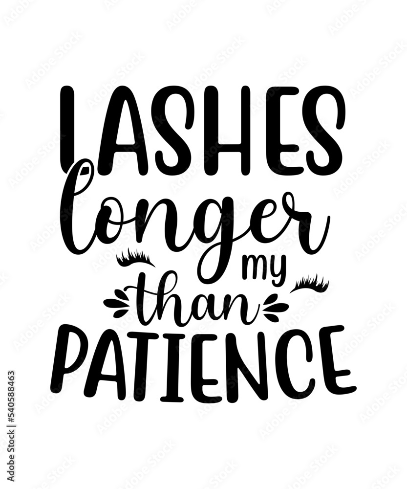 Lashes longer my than patience svg cut file Lashes longer my than patience svg cut file
