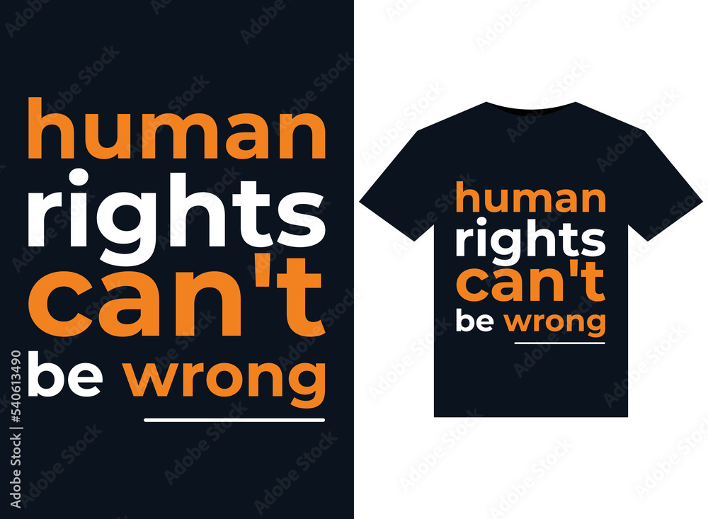 Human Rights Can't be Wrong illustrations for print-ready T-Shirts design Human Rights Can't be Wrong illustrations for print-ready T-Shirts design