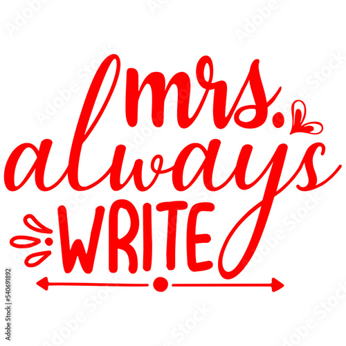 mrs. always write