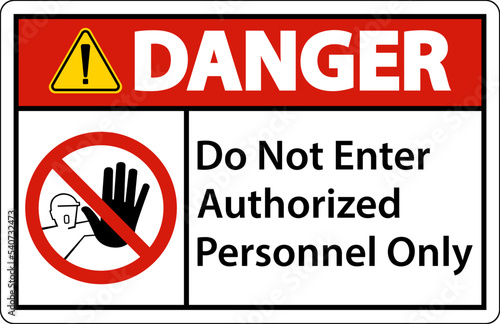 Danger Do Not Enter Authorized Personnel Only Sign