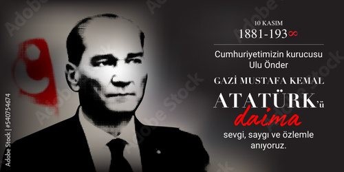 November 10 is the anniversary of Atatürk's death on letter "10 Kasım, saygıyla anıyoruz" (Translate: November 10th, we remember with respect)