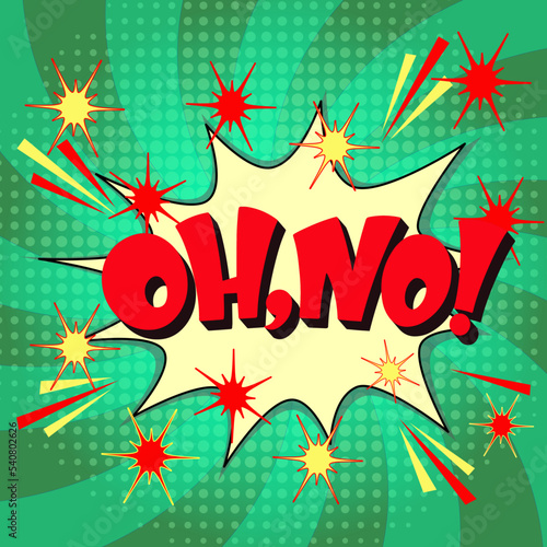 Comic lettering oh no. Vector bright cartoon illustration in retro pop art style. Comic text sound effects. EPS 10.	