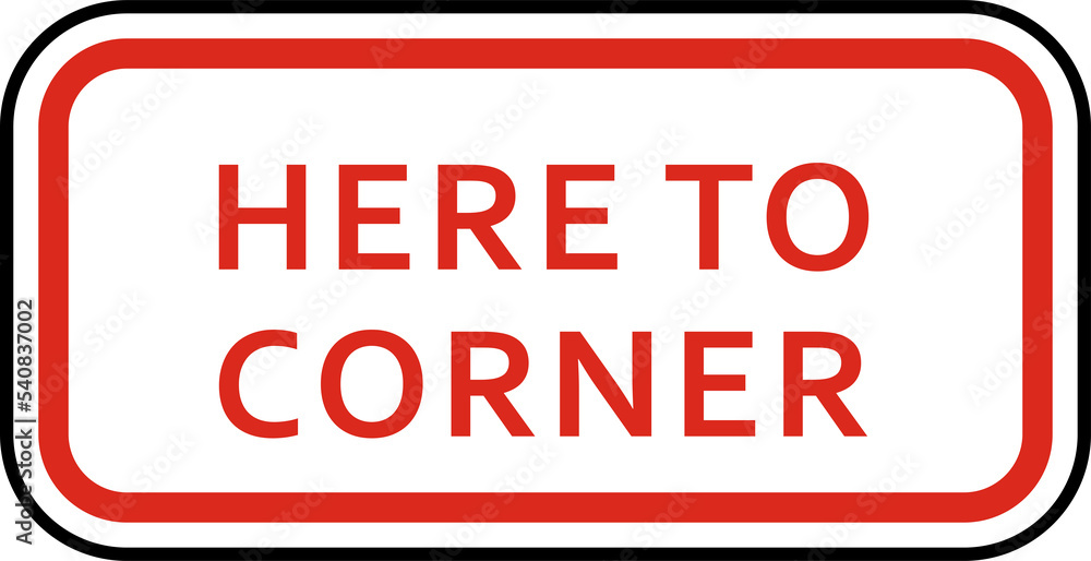 here to corner  sign