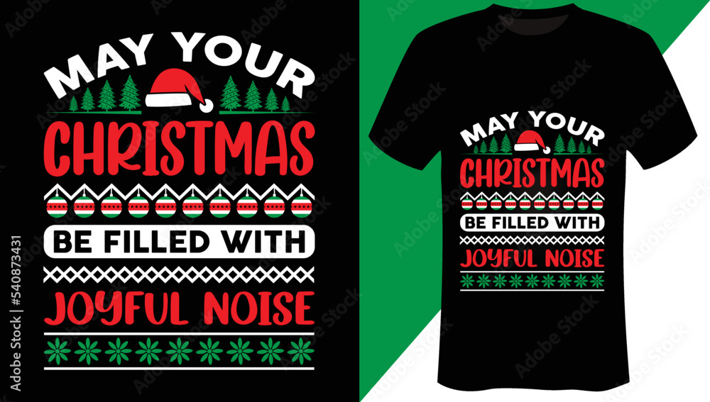 May your Christmas be filled with joyful noise Christmas t shirt Designs