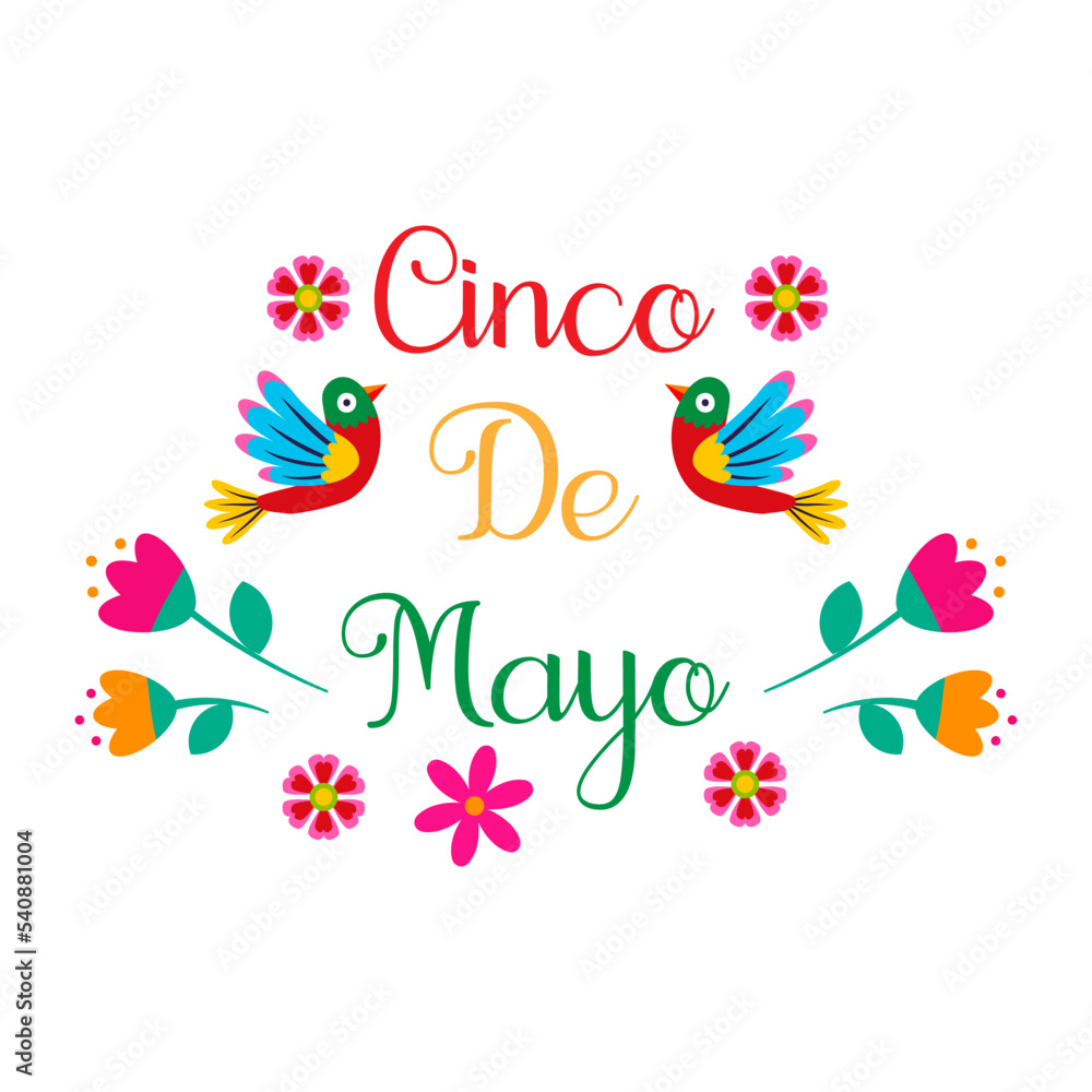 Cinco De Mayo May 5, Federal Holiday in Mexico. Fiesta Banner and Poster Design, Flowers, Decorations Cinco de Mayo Design | Vector Greeting Card for Cinco de Mayo, invitation with Curly Calligraphic	