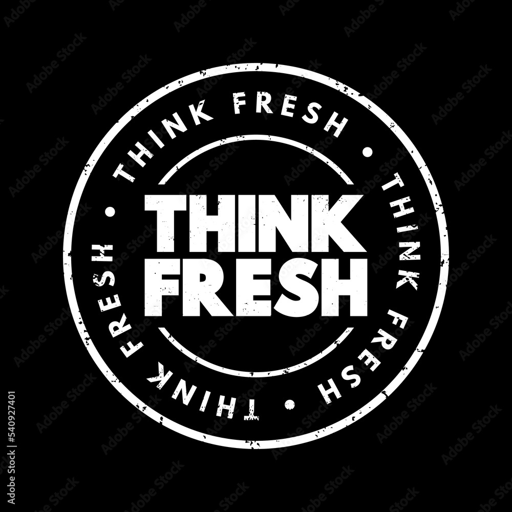 Think Fresh text stamp, concept background
