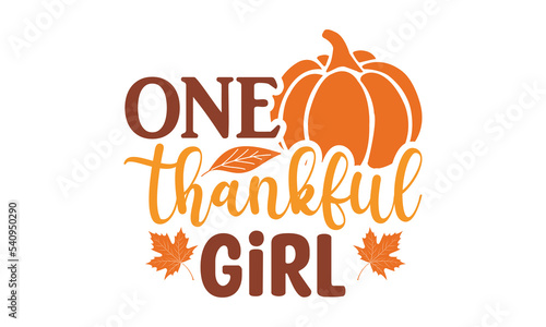 One thankful girl Svg, Thanksgiving svg, Thanksgiving svg designs vector Handwritten phrase. Stylish seasonal illustration with a coffee-to-go mug and leaves elements. Fall season templet. eps 10