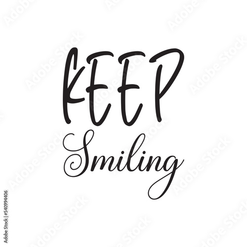 keep smiling black letter quote
