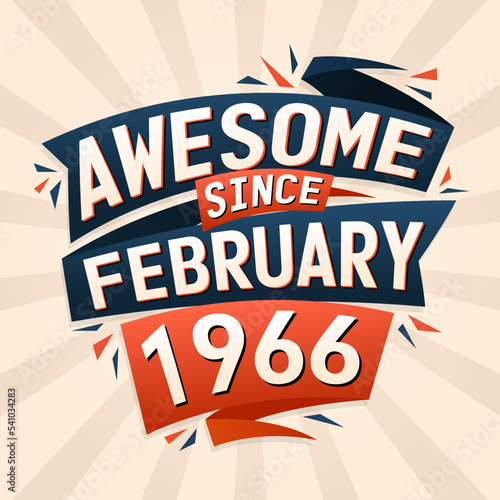 Awesome since February 1966. Born in February 1966 birthday quote vector design