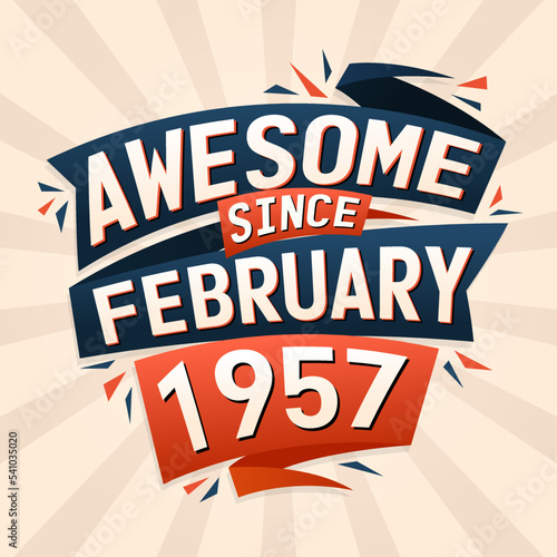 Awesome since February 1957. Born in February 1957 birthday quote vector design