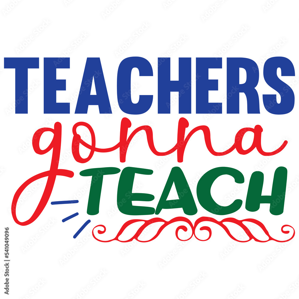 Fototapeta premium Teachers Gonna Teach