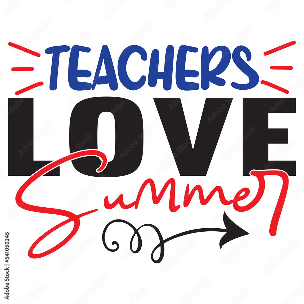 Teachers Love Summer Teachers Love Summer