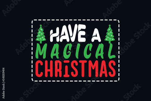 Have a magical christmas t-shirt design