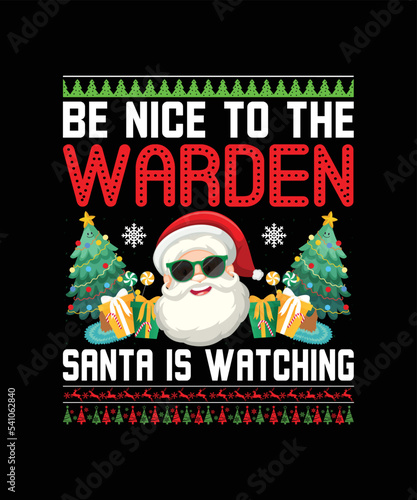 Be Nice To The Warden Santa Is Watching Christmas T-Shirt