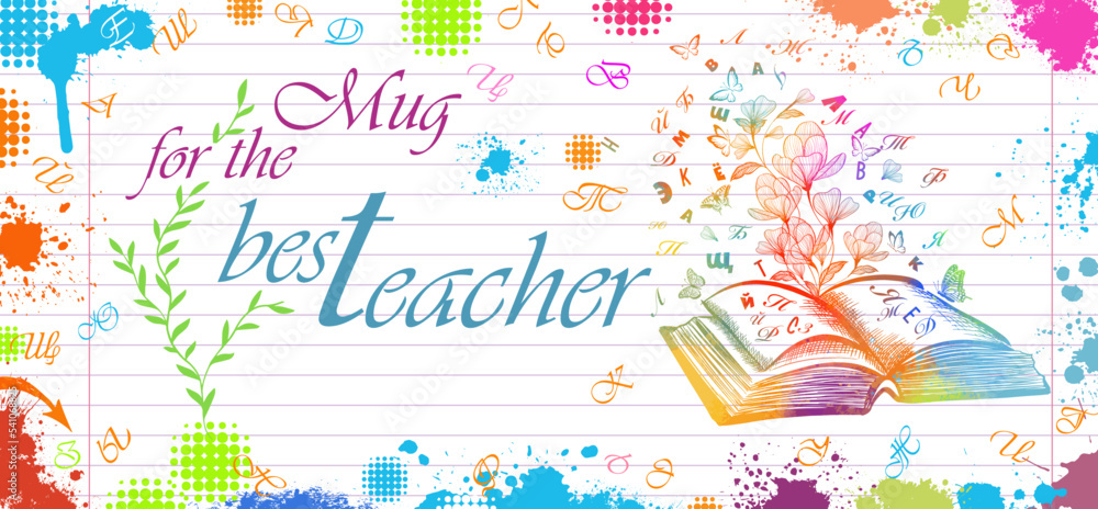 Mug design. The best teacher. Opened book. Gift. Vector illustration Mug design. The best teacher. Opened book. Gift. Vector illustration