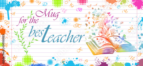 Mug design. The best teacher. Opened book. Gift. Vector illustration
