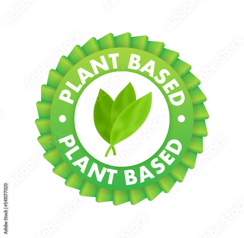 Plant based label. Flat simple vector icon. Healthy food poster. Fresh ecological. Plant based symbol, badge, logo. Vector stock illustration.
