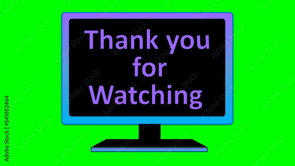 Animated video thank you for watching. 
Display as if on the monitor