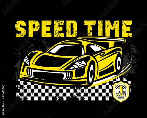 Speed time illustration of yellow sport car. Racing sporting automobile poster with chequered board, road sign and text. Vehicle print grungy style