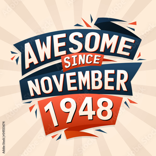 Awesome since November 1948. Born in November 1948 birthday quote vector design