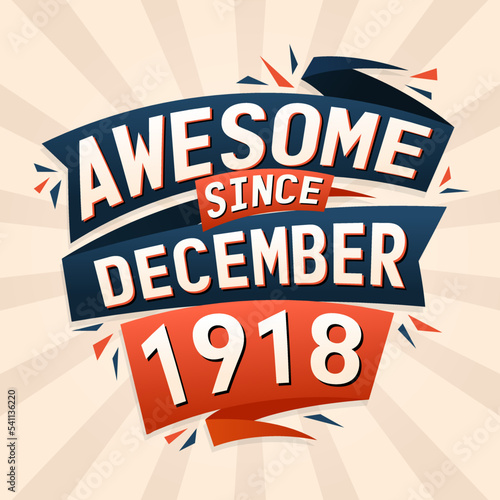 Awesome since December 1918. Born in December 1918 birthday quote vector design