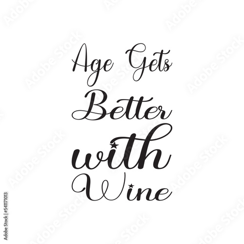 age gets better with wine black letter quote