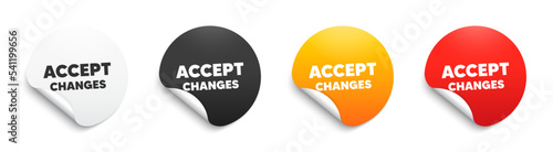 Accept changes motivation message. Round sticker badge with offer. Motivational slogan. Inspiration text. Paper label banner. Accept changes adhesive tag. Vector