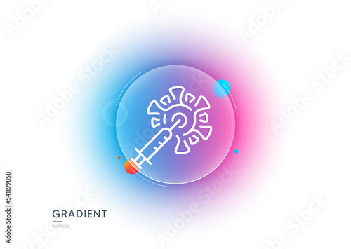 Coronavirus vaccine line icon. Gradient blur button with glassmorphism. Corona syringe sign. Covid jab symbol. Transparent glass design. Coronavirus vaccine line icon. Vector