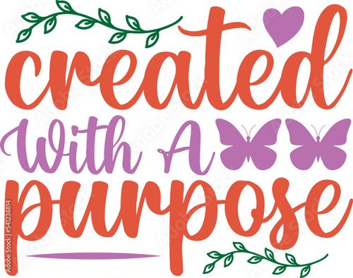 created with a purpose