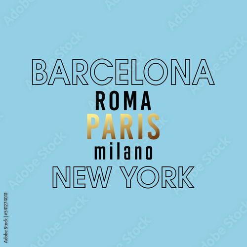 Barcelona, ROMA,PARIS, MILANO, NEW YORK typography slogan for t shirt printing, tee graphic design. 