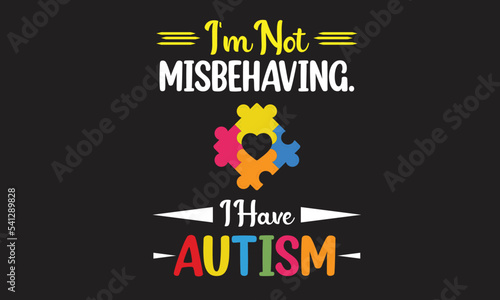 I'm Not Misbehaving I have Autism T Shirt Design