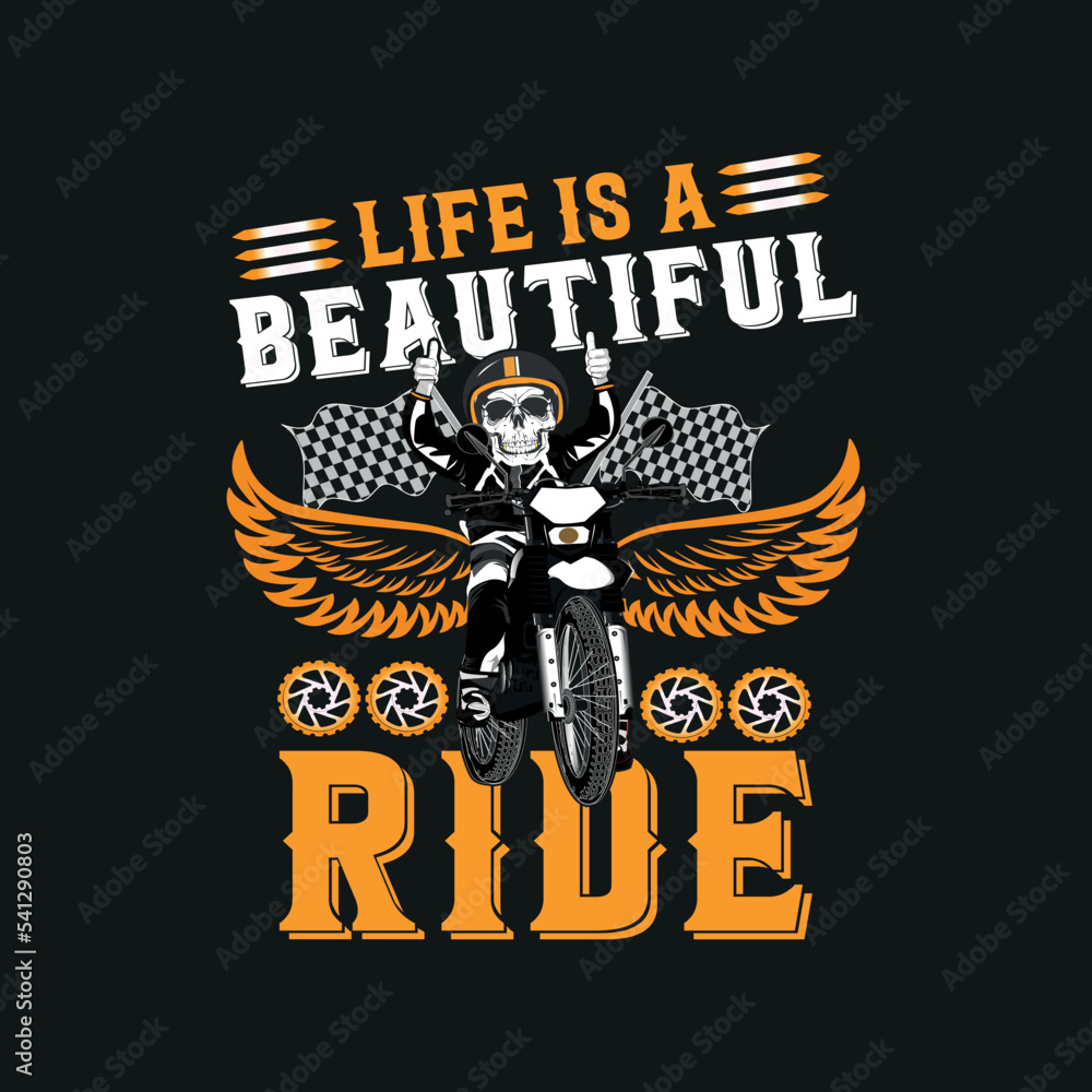 Life is a beautiful Ride - motorbike t shirt. Bike t shirt. Bike t-shirt design vector.