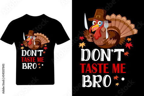 Don't taste me bro T Shirt, Thanksgiving T Shirt, Turkey Shirt