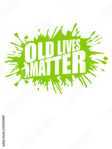 old lives matter Zitat 
