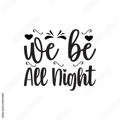 we be all night black letter quote