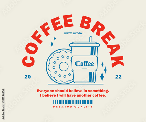 Vintage illustration of coffee break t shirt design, vector graphic, typographic poster or tshirts street wear and Urban style
