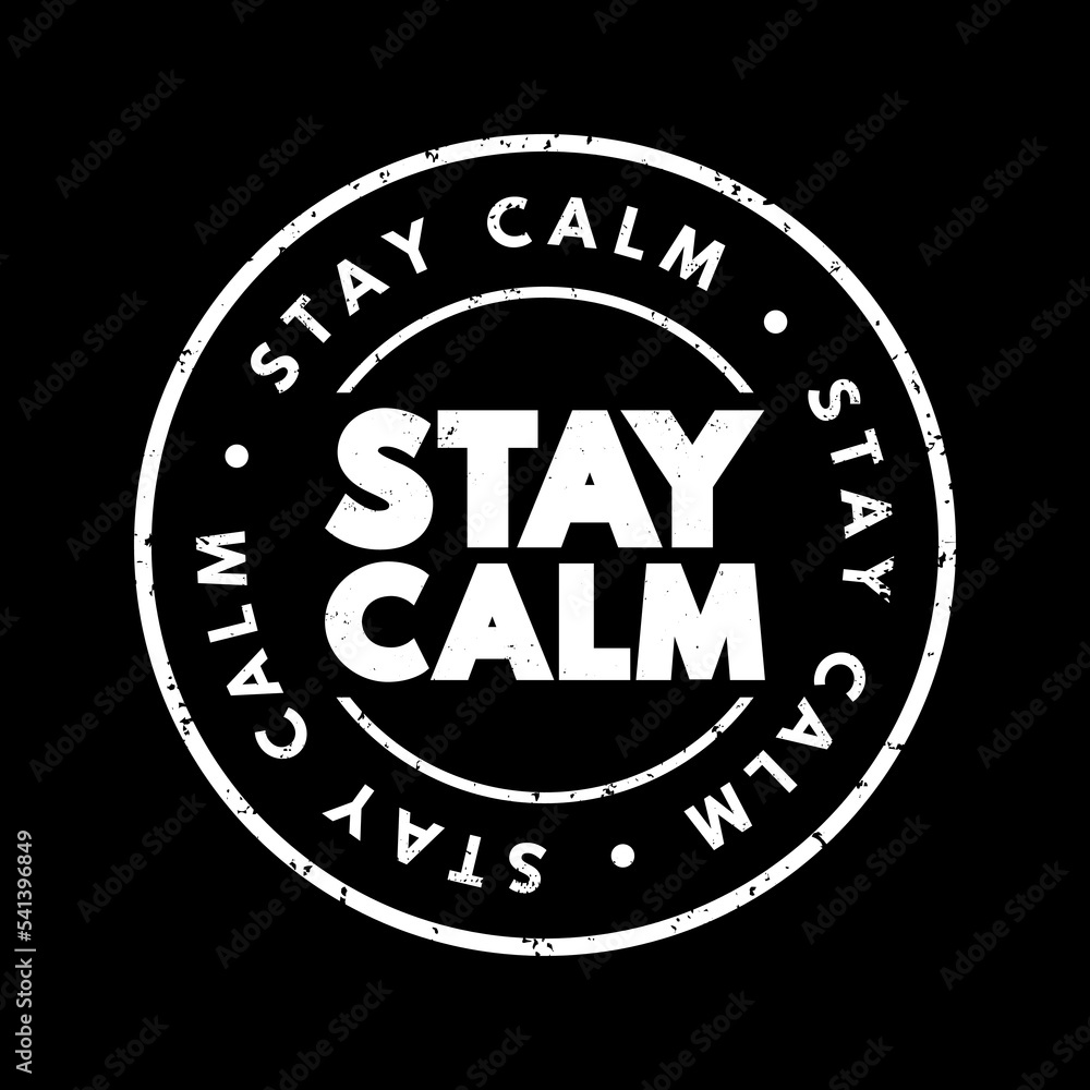 Stay Calm text stamp, concept background