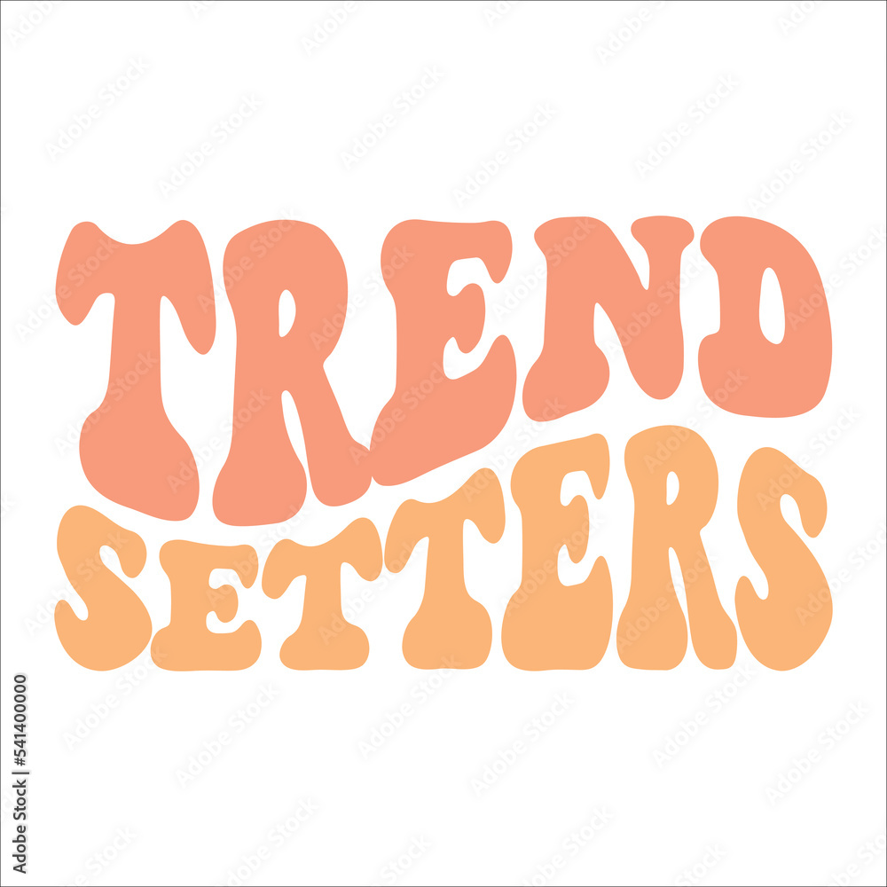 Trend Setters Trend Setters