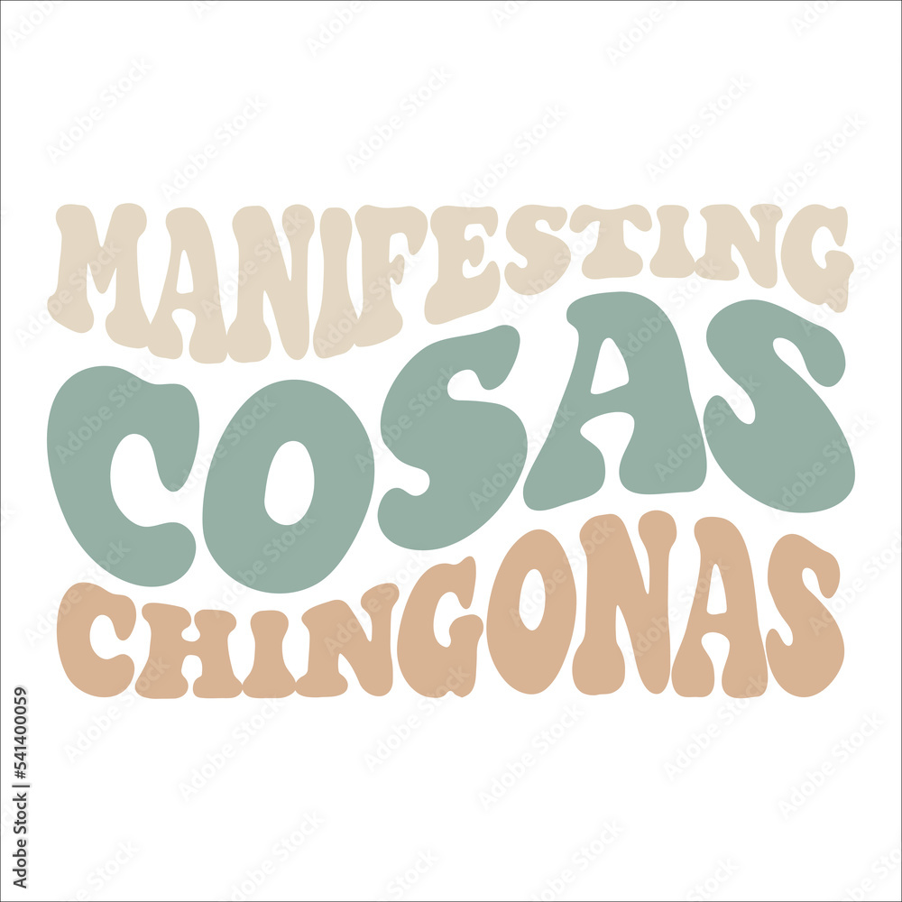 Manifesting Cosas Chingonas