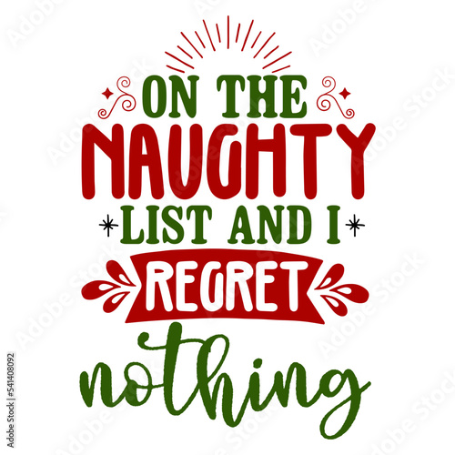 On the naughty list and i regret nothing svg