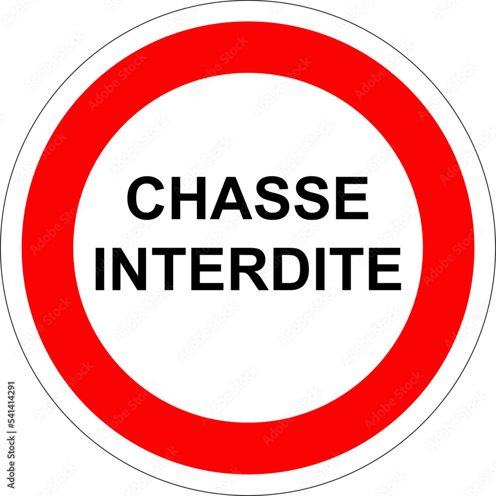 Panneau: Chasse interdite dans un cercle rouge et blanc Panneau: Chasse interdite dans un cercle rouge et blanc