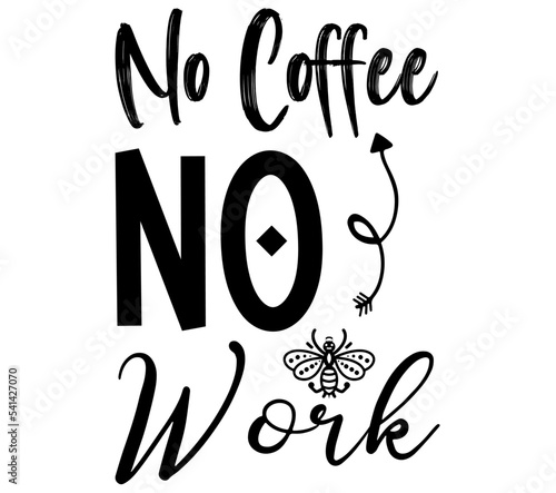 No Coffee No Work # , Bee SVG Bundle, Bee T-Shirt Bundle, Bee SVG, SVG