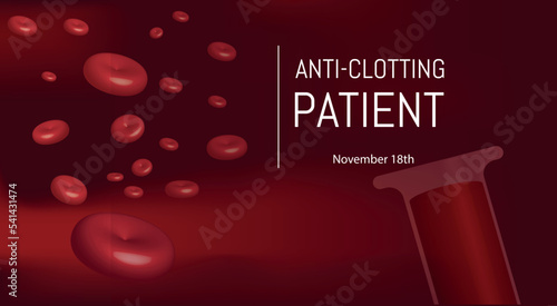 World Day of the Anticoagulated Patient.red blood cells on red background and test tube in the background.
November 18 .